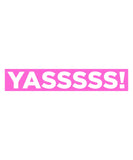 Womens YASSSSSS!